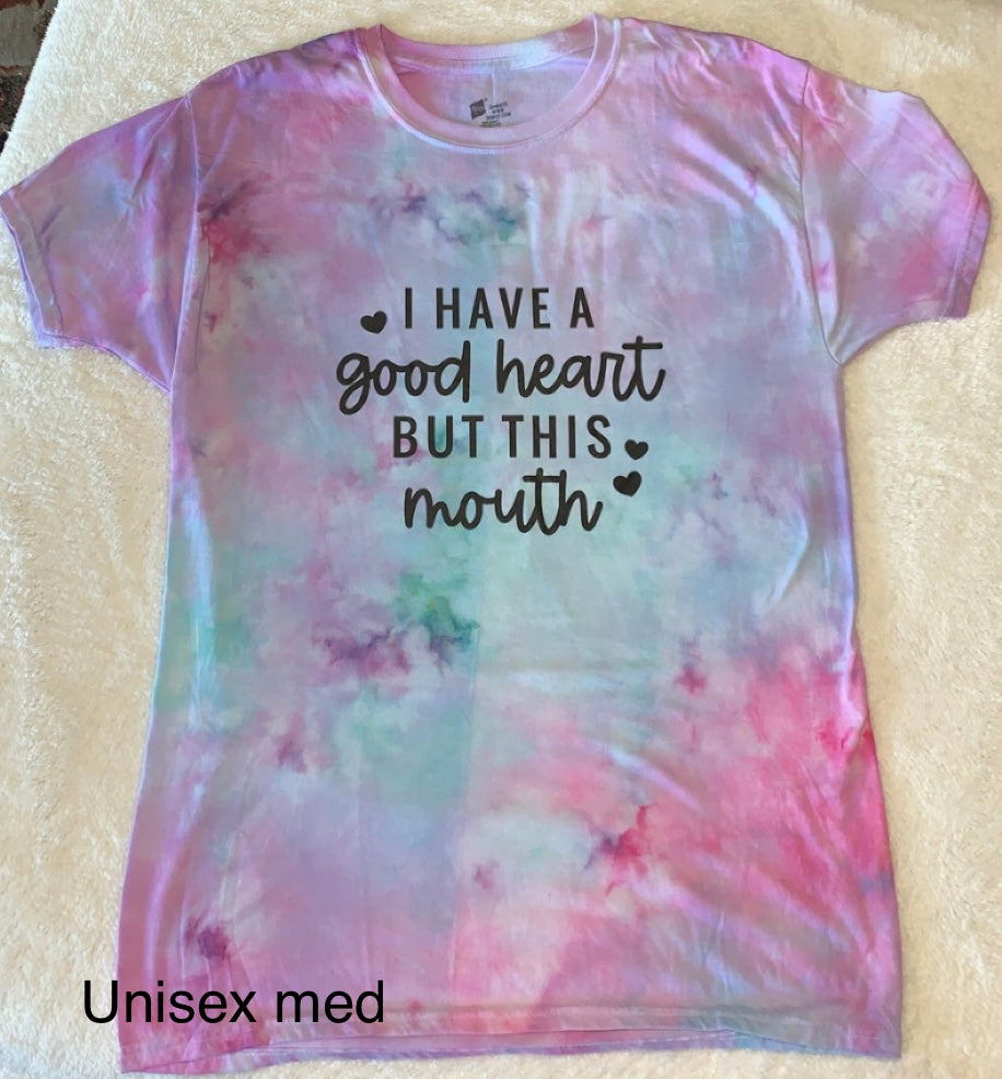 Tye dye tshirt I have a good heart